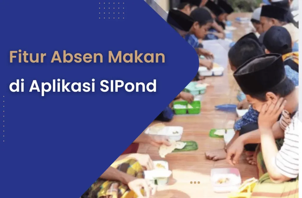 Fitur Absen Makan di Aplikasi Pesantren SIPond 1 Fitur Absen Makan di aplikasi pesantren